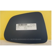 HOLDEN CAPTIVA SERIES 2 - 3/2013 to 12/2017 - 5DR WAGON -DRIVERS - RIGHT SIDE MIRROR GLASS-NEW-FLAT GLASS ONLY - 141W X 186H