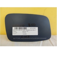 VOLVO 850 MY94 - 1/1992 to 1/1997 - 5DR WAGON - PASSENGER - LEFT SIDE MIRROR - FLAT GLASS ONLY - 160W X 100H - NEW