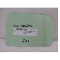 KIA CARNIVAL VQ - 1/2006 to 12/2014 - MINI VAN - RIGHT SIDE MIRROR - FLAT GLASS ONLY (185 X 130) - NEW