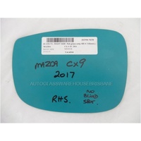  MAZDA CX9 - 6/2016 to CURRENT - 5DR WAGON - RIGHT SIDE MIRROR - FLAT GLASS ONLY - NO SPOT BLIND - 185MM x 135MM - NEW