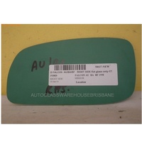 FORD FALCON AU-BA-BF - 9/1998 TO 12/2010 - SEDAN/WAGON/UTE - RIGHT SIDE MIRROR - FLAT GLASS ONLY - NEW
