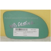 FORD FESTIVA WB - 4/1994 to 7/2000 - HATCH - PASSENGERS - LEFT SIDE MIRROR - FLAT GLASS ONLY - 155MM X 100MM HIGH - NEW