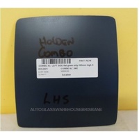 HOLDEN COMBO XC - 9/2002 to 12/2012 - 2DR VAN - PASSENGERS - LEFT SIDE MIRROR - FLAT GLASS ONLY - 165MM HIGH X 153MM WIDE - NEW