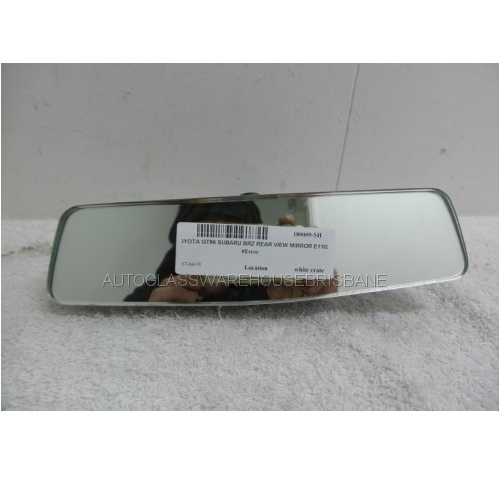 suitable for TOYOTA 86 GTS - 2012 to 08/2022 - 2DR COUPE - CENTER INTERIOR REAR VIEW MIRROR - E11 026665 - A048070 - (SECOND-HAND)
