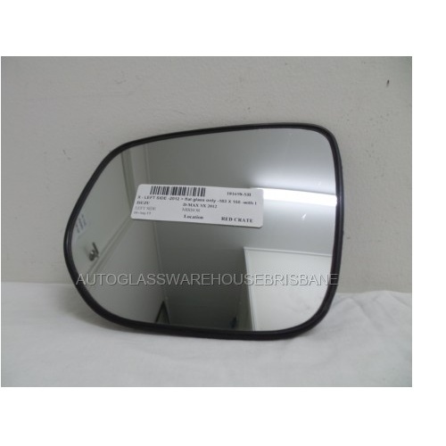 ISUZU D-MAX - 6/2012 TO 8/2020 - UTE - PASSENGERS - LEFT SIDE MIRROR - FLAT GLASS ONLY - WITH BACKING - 183 X 155 - 9403-SR1400 - (Second-hand)