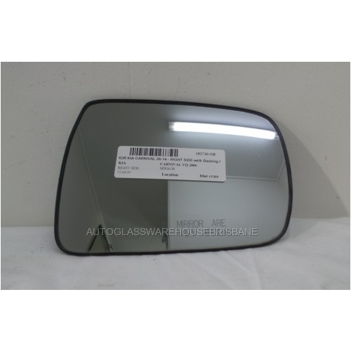 KIA CARNIVAL VQ - 1/2006 to 12/2014 - MINI VAN - DRIVERS - RIGHT SIDE MIRROR - WITH BACKING PLATE - (SECOND-HAND)