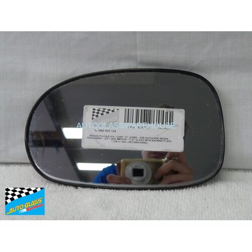 NISSAN PULSAR N16 - 6/2001 TO 12/2005 - 5DR HATCH/4DR SEDAN - PASSENGER - LEFT SIDE MIRROR - FLAT GLASS WITH BACKING PLATE- 173W X 105H -(SECOND-HAND)