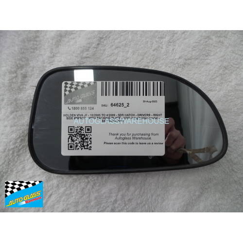 HOLDEN VIVA JF - 10/2005 TO 4/2009 - 5DR HATCH - DRIVERS - RIGHT SIDE MIRROR - WITH BACKING PLATE - 1200 rhd g/holder gmdat - (SECOND-HAND)