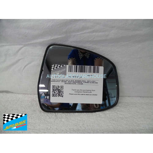 FORD FOCUS/MK3 - MONDEO/MK4 - 2007 to 2018 - SEDAN/HATCH - DRIVER - RIGHT SIDE MIRROR - CURVED GLASS W/ BACKING PLATE - 710190R  -  (SECOND-HAND)