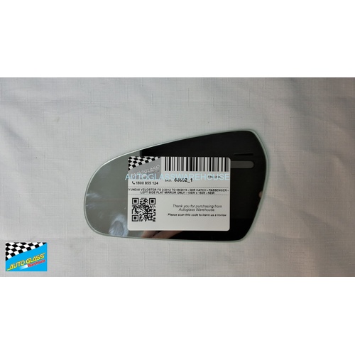 HYUNDAI VELOSTER FS 2/2012 TO 08/2019 - 5DR HATCH - PASSENGER - LEFT SIDE FLAT MIRROR ONLY - 108W x 180H - NEW